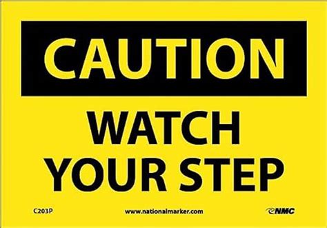 ☑ NMC C203P OSHA Sign, "CAUTION WATCH YOUR STEP", 10" Width x 7" Height, Pressure Sensitive Vinyl, Black On Yellow